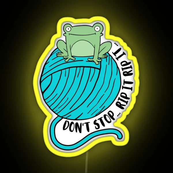 Don T Stop Rip It Rip It RGB Neon Sign