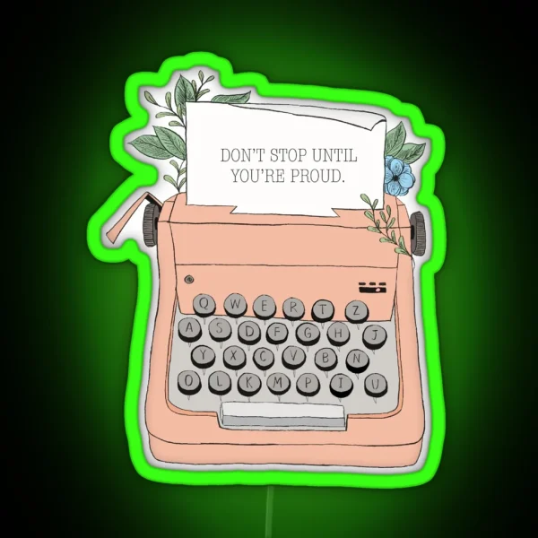 Don T Stop Until You Re Proud RGB Neon Sign