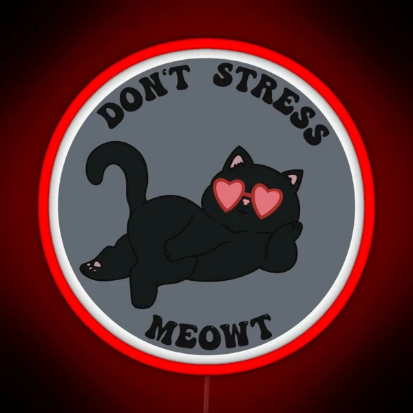 Don T Stress Meowt RGB Neon Sign