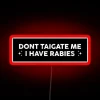 Don T Tailgate Me I Have Rabies Funny Bumper RGB Neon Sign - Image 2