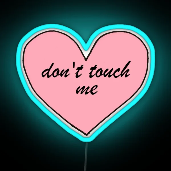 Don T Touch Me Heart RGB Neon Sign