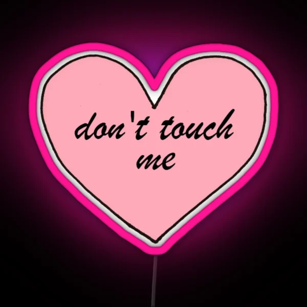 Don T Touch Me Heart RGB Neon Sign
