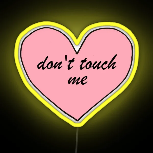 Don T Touch Me Heart RGB Neon Sign