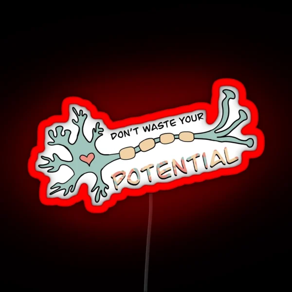 Don T Waste Your Potential Neuron RGB Neon Sign