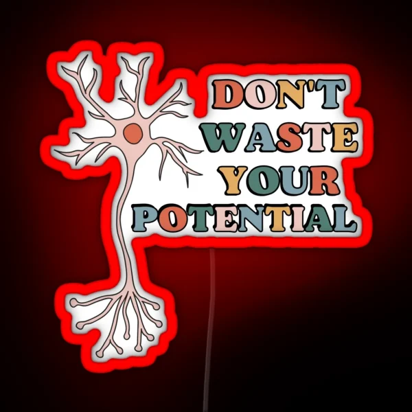 Don T Waste Your Potential RGB Neon Sign