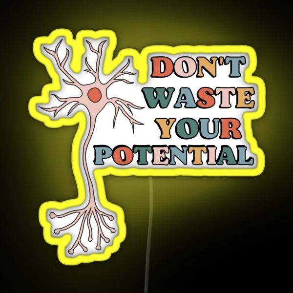 Don T Waste Your Potential RGB Neon Sign