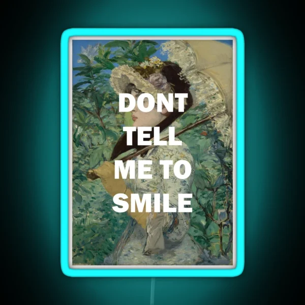 DONT TELL ME TO SMILE RGB Neon Sign