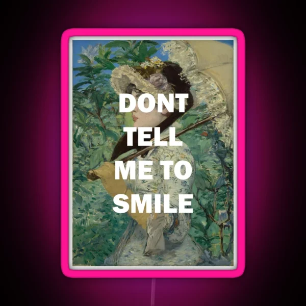 DONT TELL ME TO SMILE RGB Neon Sign