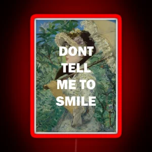 DONT TELL ME TO SMILE RGB Neon Sign