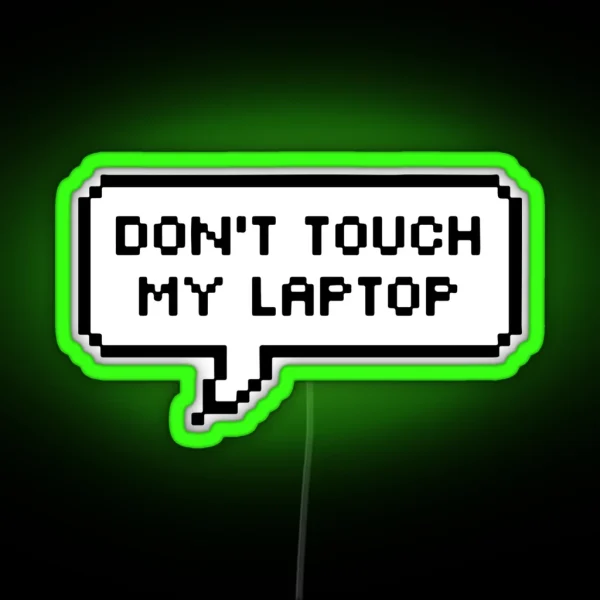 Dont Touch My Laptop RGB Neon Sign
