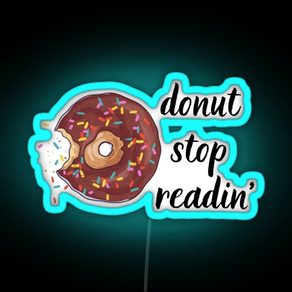 Donut Stop Readin RGB Neon Sign