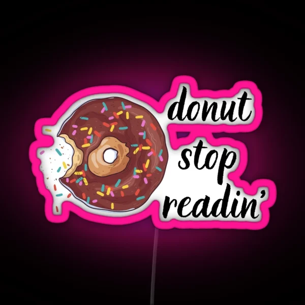 Donut Stop Readin RGB Neon Sign