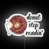 Donut Stop Readin RGB Neon Sign