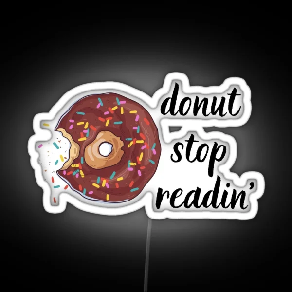 Donut Stop Readin RGB Neon Sign