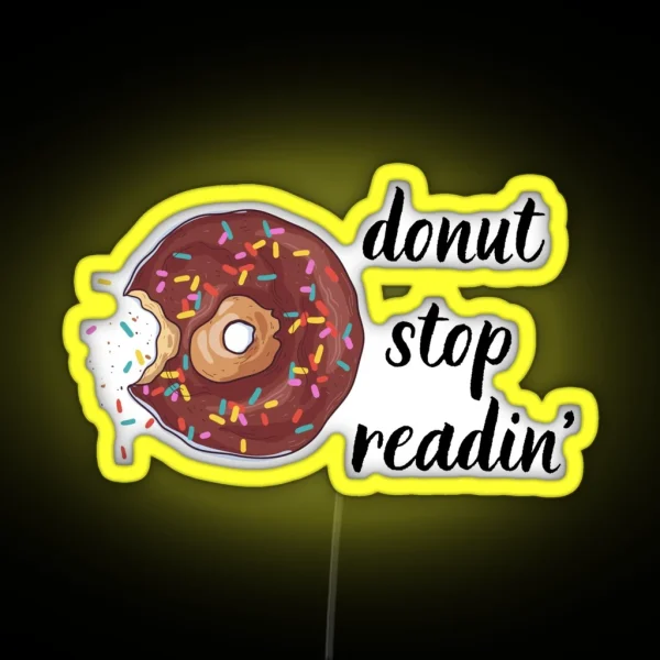 Donut Stop Readin RGB Neon Sign