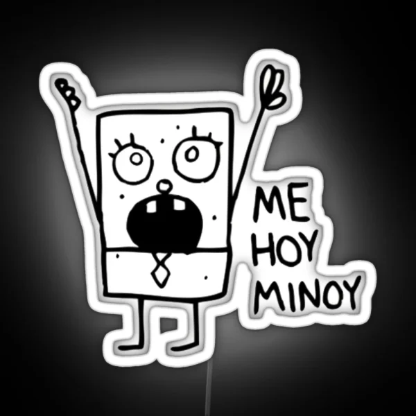 Doodlebob Me Hoy Minoy RGB Neon Sign
