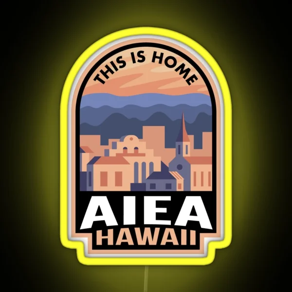 Downtown Aiea Hawaii This Is Home RGB Neon Sign