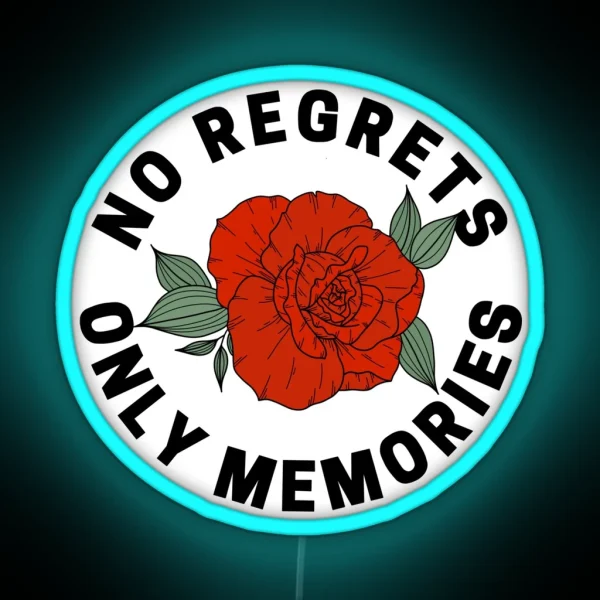 DR3 No Regrets Only Memories RGB Neon Sign