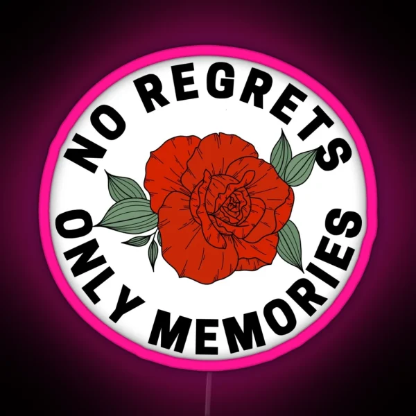 DR3 No Regrets Only Memories RGB Neon Sign
