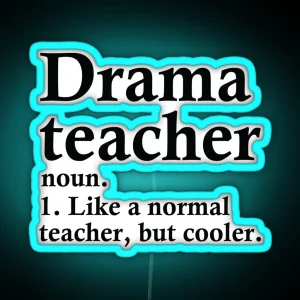 Drama Teacher Definition RGB Neon Sign