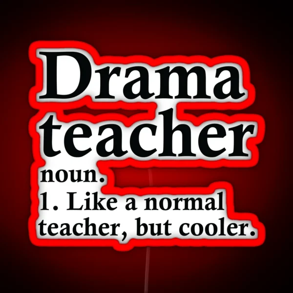 Drama Teacher Definition RGB Neon Sign