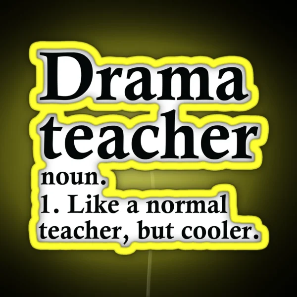 Drama Teacher Definition RGB Neon Sign