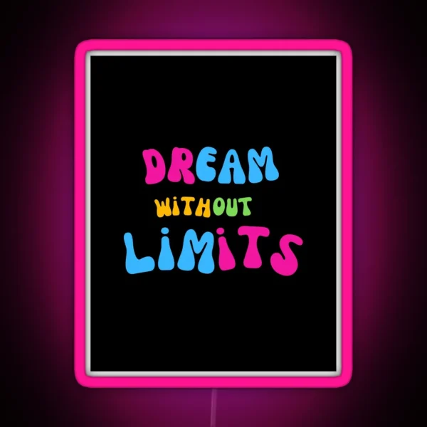 Dream Without Limits RGB Neon Sign