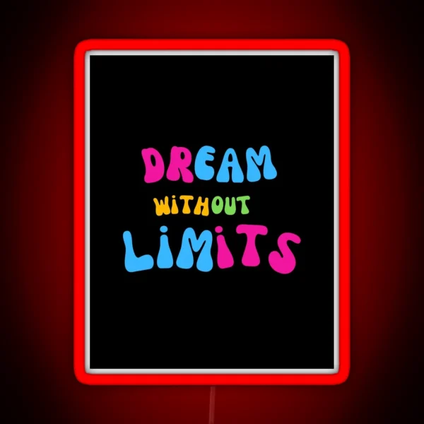 Dream Without Limits RGB Neon Sign