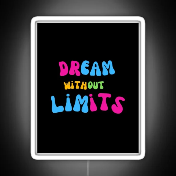 Dream Without Limits RGB Neon Sign