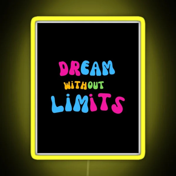 Dream Without Limits RGB Neon Sign