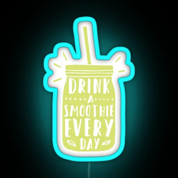 Drink A Smoothie Everyday RGB Neon Sign