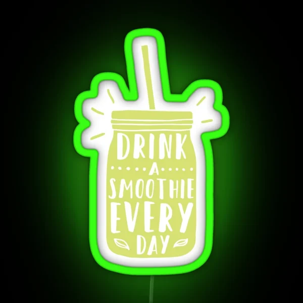 Drink A Smoothie Everyday RGB Neon Sign