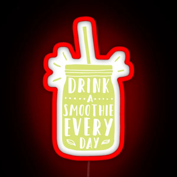 Drink A Smoothie Everyday RGB Neon Sign