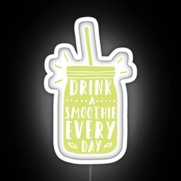 Drink A Smoothie Everyday RGB Neon Sign