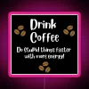 Drink Coffee Do Stupid Things With Energy RGB Neon Sign