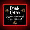 Drink Coffee Do Stupid Things With Energy RGB Neon Sign - Image 2