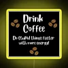Drink Coffee Do Stupid Things With Energy RGB Neon Sign - Image 6