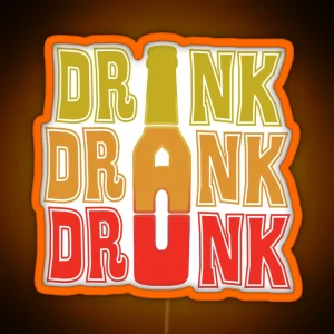 Drink Drank Drunk RGB Neon Sign