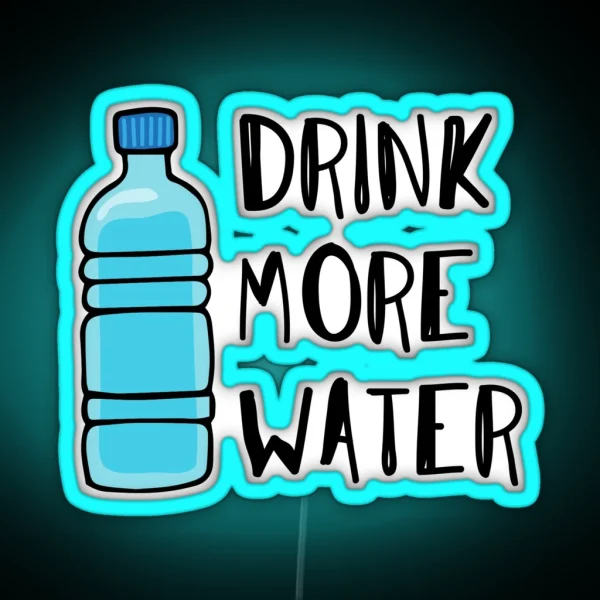 Drink More Water Stay Hydrated RGB Neon Sign