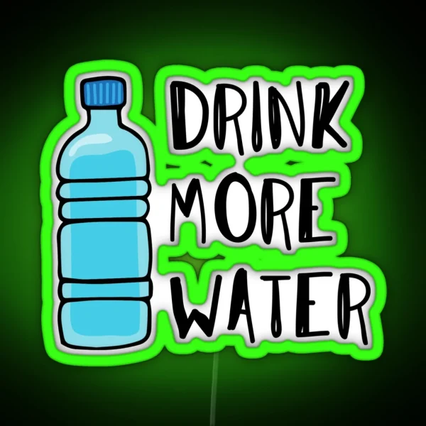 Drink More Water Stay Hydrated RGB Neon Sign