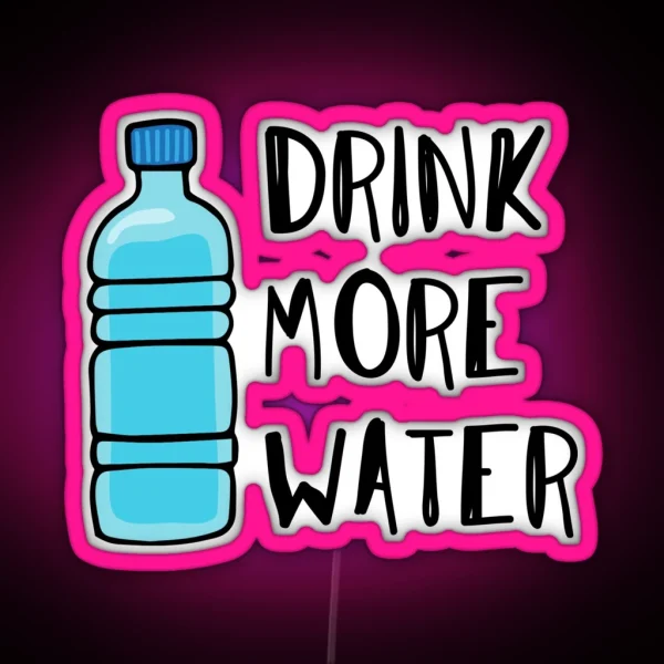 Drink More Water Stay Hydrated RGB Neon Sign