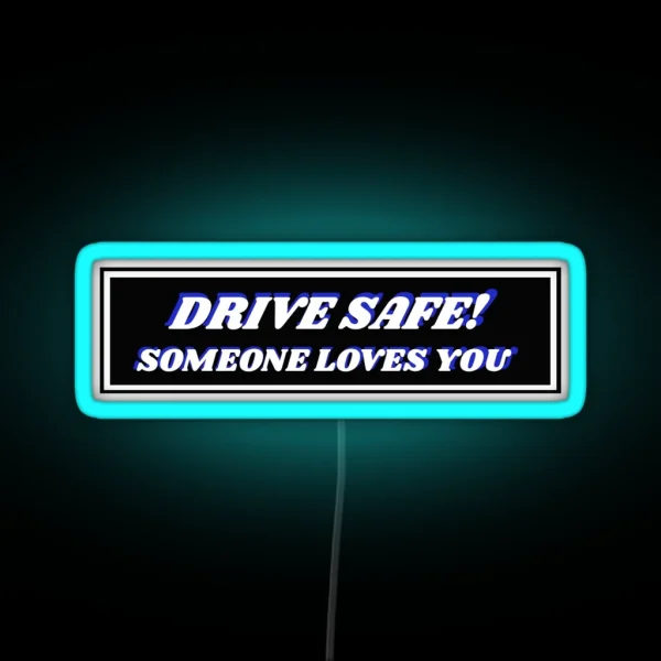 DRIVE SAFE BLUE RGB Neon Sign