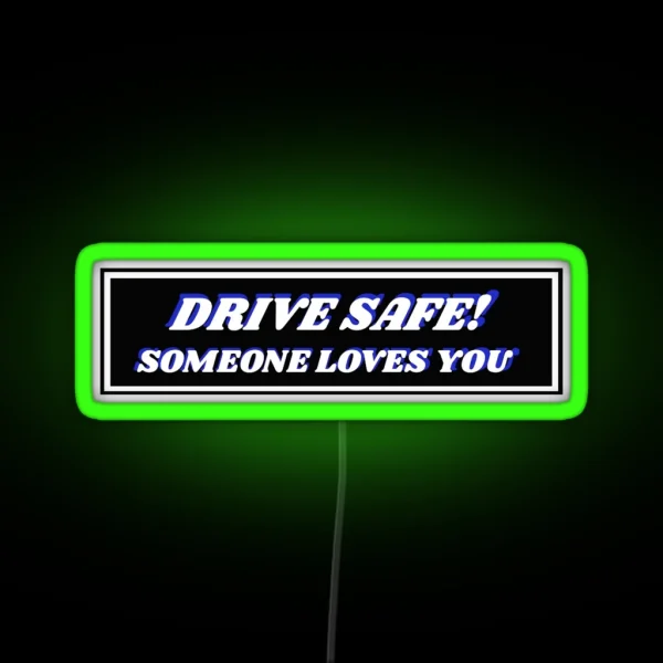 DRIVE SAFE BLUE RGB Neon Sign