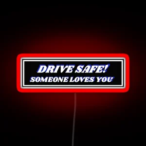 DRIVE SAFE BLUE RGB Neon Sign