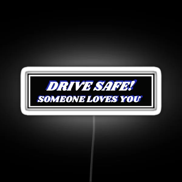 DRIVE SAFE BLUE RGB Neon Sign