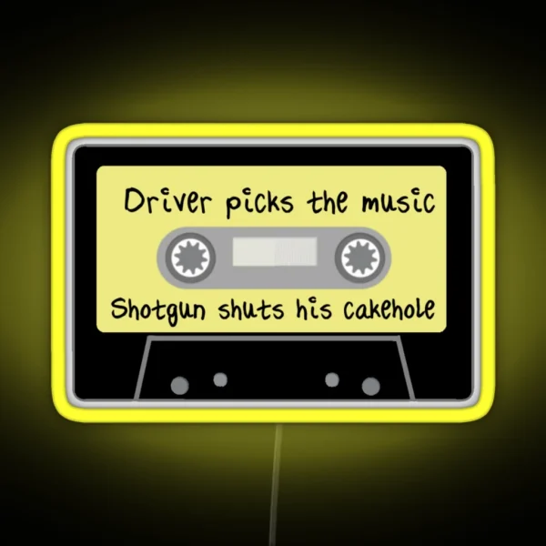 Driver Picks The Music Shotgun Shuts His Cakehole RGB Neon Sign