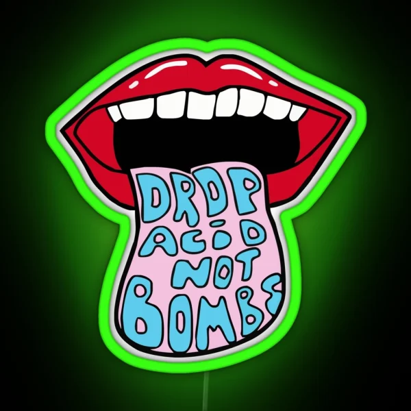 Drop Acid Not Bombs RGB Neon Sign