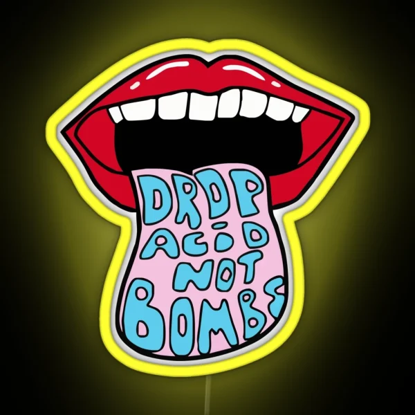 Drop Acid Not Bombs RGB Neon Sign