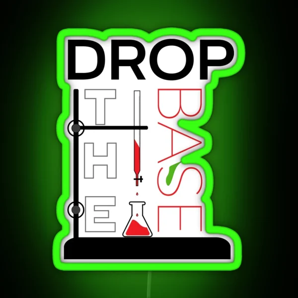Drop The Base For Science RGB Neon Sign