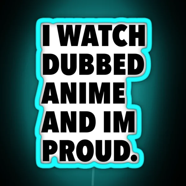 Dubbed Anime RGB Neon Sign
